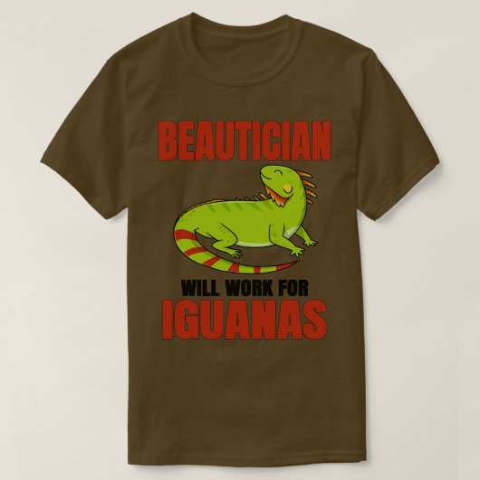 T-shirt Beauticier Travaillera Pour Les Iguanas (Design devant)