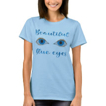 T-shirt Beautiful blue eyes beautiful ways