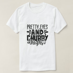 T-shirt Beaux yeux et cuisses potelées