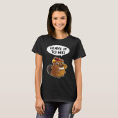 T-shirt Beaver Leave it to me (Devant entier)