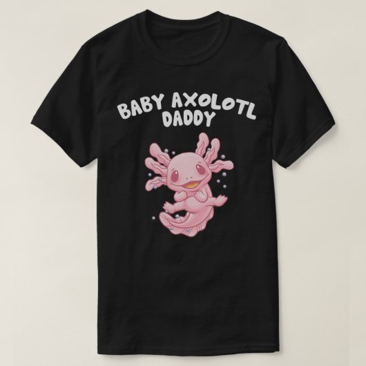 T-shirt Bébé Axolotl Papa Daddy Drôle Salamander Humour Am (Design devant)