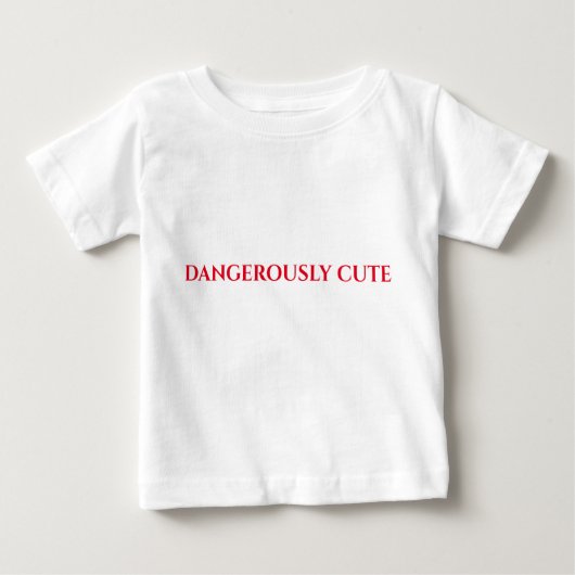 T-shirt bébé "DANGEREUSEMENT MIGNON. (Devant)