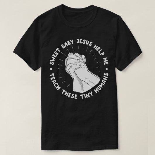 T-shirt Bébé Doux Jésus M'Aide À Apprendre Ces Petits Huma (Design devant)