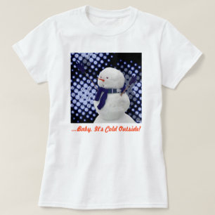 T-shirt ...Bébé Il fait froid dehors !