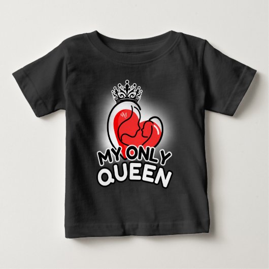 T-shirt bébé : Ma seule reine (noire) (Devant)