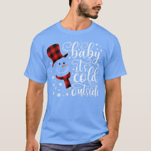 T-shirt Bébé Snowman Il Froid En Dehors Noël