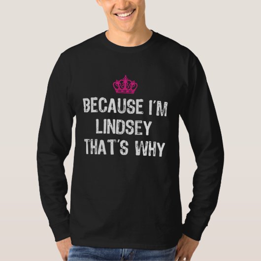 T-shirt Because I m Lindsey That s Why  Women s (Devant)