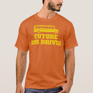 T-shirt Become A Bus Driver Gift Idea