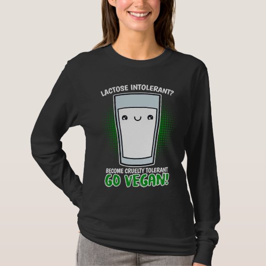 T-shirt Become Cruelty Intolerant Go Vegan! Lactose intole (Devant)