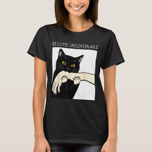 T-shirt Become Ungovernable - Black Cat Biting Hand Funny  (Devant)