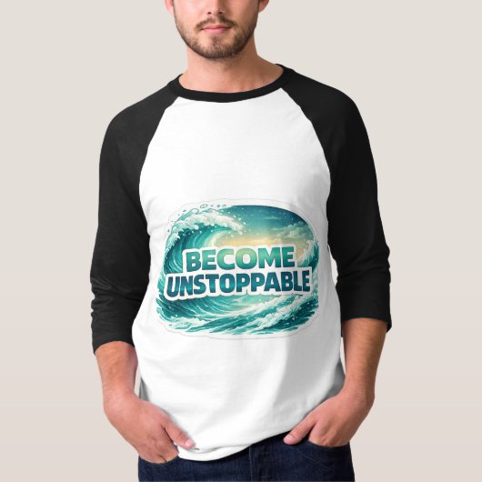 T-shirt Become Unstoppable Ocean Wave Typography (Devant)
