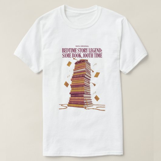 T-shirt Bedtime Story Legend T Shirt, Same Book 100th Time (Design devant)