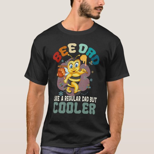 T-shirt Bee Dad Like a Regular Dad But Cooler Bee Lover Ho (Devant)