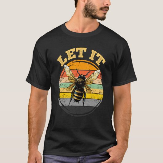 T-shirt Bee Let it Beekeeper Honeybee Beekeeping  2 (Devant)