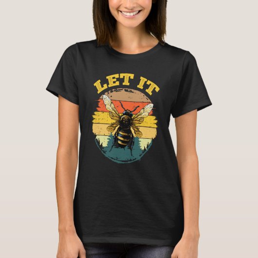 T-shirt Bee Let it Beekeeper Honeybee Beekeeping  4 (Devant)