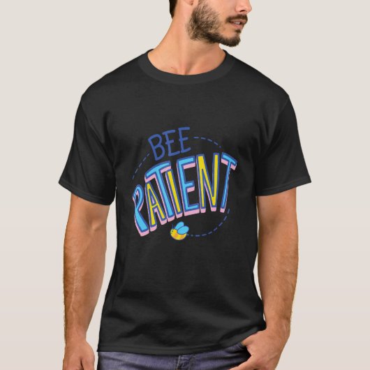 T-shirt Bee Patient Self Love  Motivational (Devant)