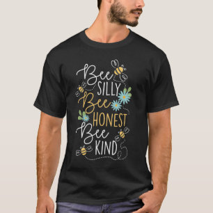 T-shirt Bee Silly Bee Honest Bee Kind Beekeeper Honey Bee