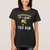 T-shirt Beekeeper If I Run You Run Beekeeping Honeybee 1 (Devant)