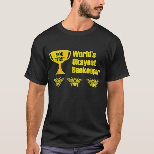 T-shirt Beekeeper Okayest Beekeeper (Devant)