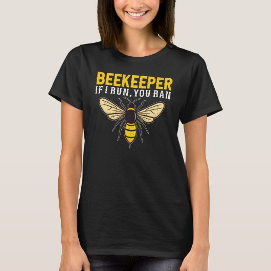 T-shirt Beekeeper Si Je Cours, Vous Exécutez Beekeeper Bee (Devant)