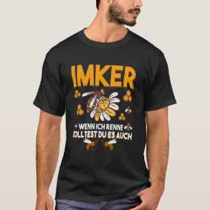 T-shirt Beekeeper Wenn Ich Renne Solltest Du Es Auch Honig