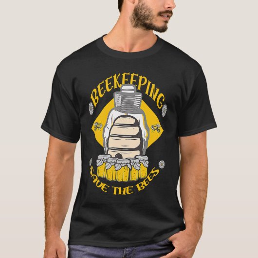 T-shirt Beekeeping Save The Bees Honey Beekeeper Quote (Devant)