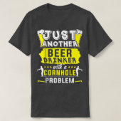 T-shirt Beer Beer Drinker With A Cornhole Problème (Design devant)