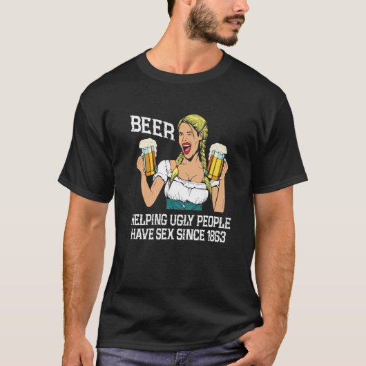 T-shirt Beer Helping Ugly People Have S X Since Beer (Devant)