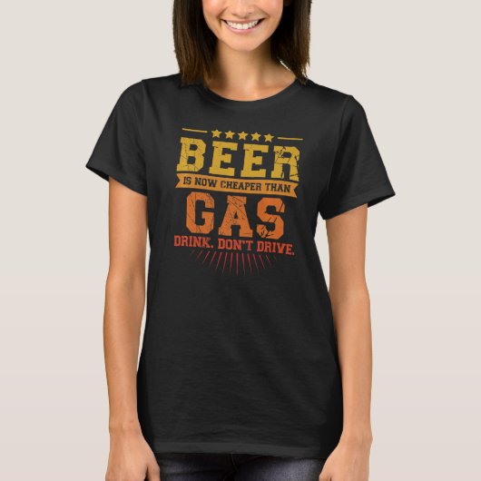 T-shirt Beer Is Cheaper Than Gasoline (Devant)