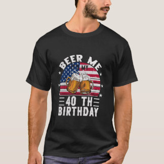 T-shirt Beer Me C'est mon 40e anniversaire Drapeau américa