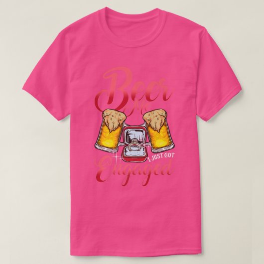 T-shirt Beer me I Just Got Engaged Couple Engagement Party (Design devant)