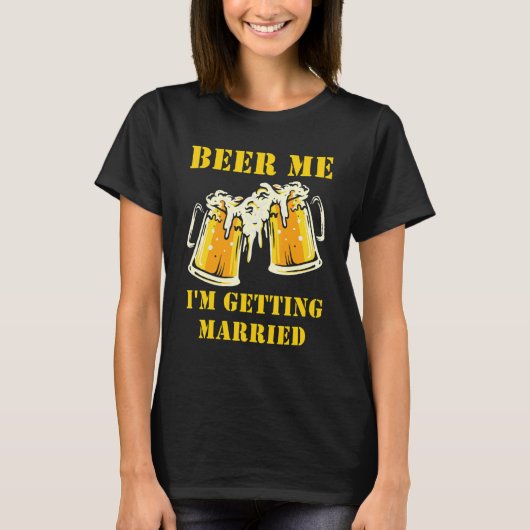 T-shirt Beer Me I'm Getting Married Men Groom Bachelor Par (Devant)