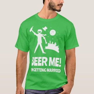 T-shirt Beer Me Ix27m Se Marier Bachelor Party