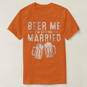 T-shirt Beer Me Je me marie Funny Groom Bachelor P (Design devant)