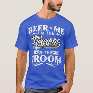 T-shirt Beer Me Je Suis La Fiancée De La Groom Drinker Biè
