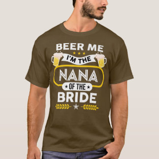 T-shirt Beer Me Je suis La Nana De L'Épouse Boire Bières N