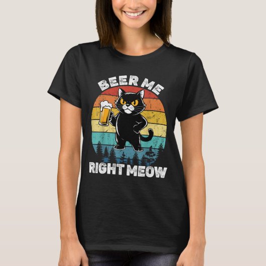 T-shirt Beer Me Right Meow Funny Cat Drinking Humor  (Devant)