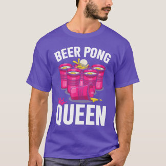 T-shirt Beer Pong Queen Beer Pong Girl Player Drinking Gam