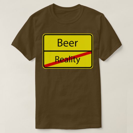 T-shirt Beer Reality Funny Bière Boisson Party (Design devant)