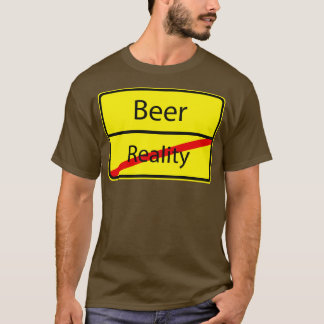 T-shirt Beer Reality Funny Bière Boisson Party