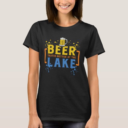 T-shirt Beer Tastes Better At The Lake I Beer Drinking Mod (Devant)