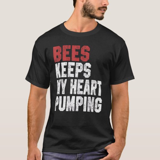 T-shirt Bees Keeps My Heart Pumping  Saves The Bees Men Wo (Devant)