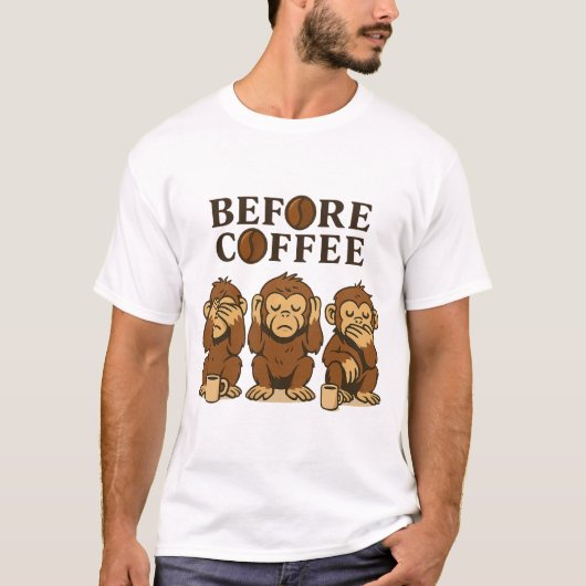 T-shirt Before Coffee Three Wise Monkeys Coffee Design (Devant)