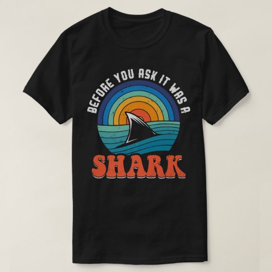T-shirt Before You Ask It (Design devant)