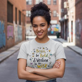 T-shirt Begin Boldly