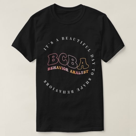 T-shirt Behavior Analyst BCBA ,Behavior Therapist, ABA The (Design devant)
