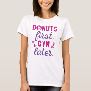 T-shirt Beignets d'abord, gym plus tard