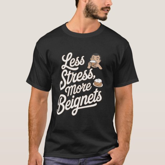 T-shirt Beignets Moins de Stress, Plus de Beignets (Devant)