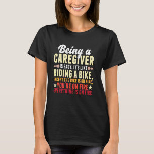 T-shirt Bein A Caregider Is Easy Health Caretaker Funny Nu