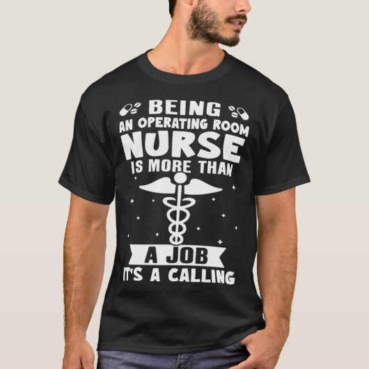 T-shirt Being A Operating Room Nurse Is More Than A Job (Devant)